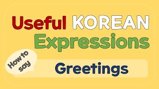 Useful Korean expressions [ep.1] Greetings (Informal, Formal, Casual)