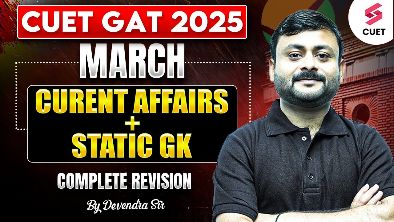 CUET Current Affairs 2025 | CUET UG March 2025 Monthly Current Affairs ...
