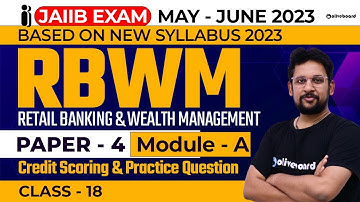 JAIIB Exam May June 2023 (Based on New Syllabus) | JAIIB RBWM | Paper - 4 | Module - A | Class - 18