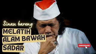 MELATIH ALAM BAWAH SADAR - MBAH NUN