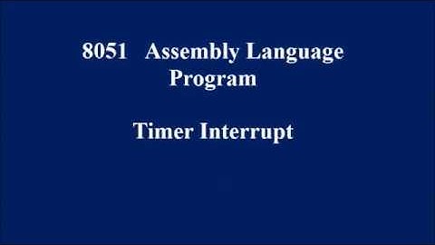 Lecture 19 : 8051 Assembly Language Program for  LED Flashing UsingTimer Interrupt
