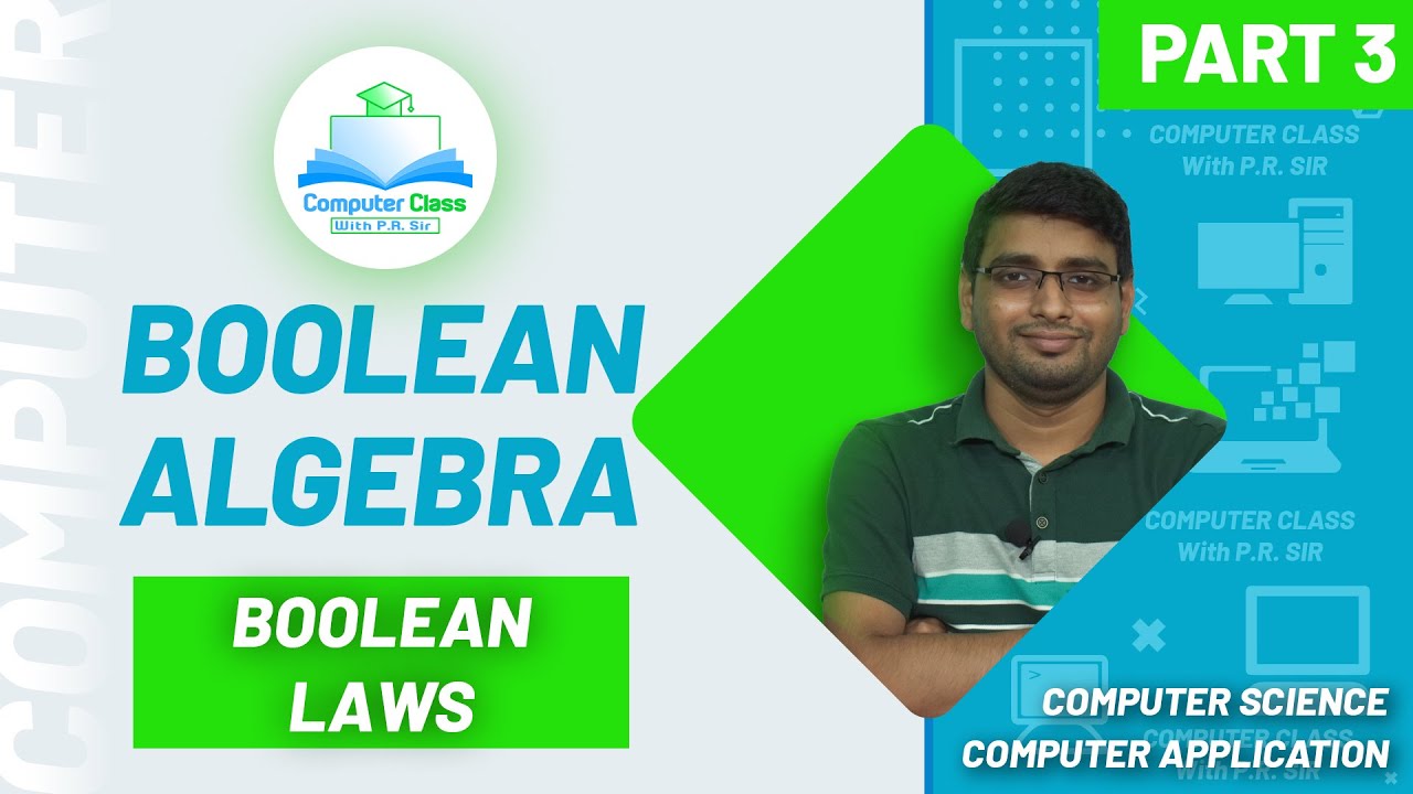 BOOLEAN ALGEBRA ( LAWS & POSTULATES ) PART 3 || P.R. Sir #DEMORGAN # ...