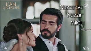 Nazar Se Nazar Miley X Baran And Dilan Jeena Turkish Drama Turkish Mix Vendetta