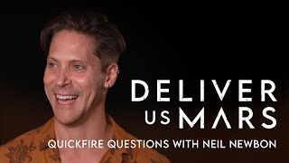 16 Quickfire Questions With Neil Newbon | Deliver Us Mars