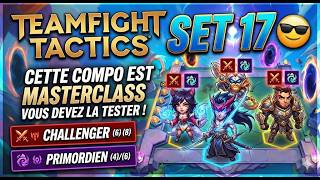 ☕ TFT SET 17 😎 Cette compo est masterclass, vous devez la tester ! (Challenger / Primordien)