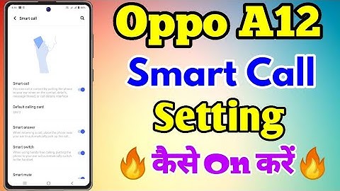 Oppo A12 Main Smart Call Setting Kaise Karen || How To Use Smart Call Setting In Oppo A12