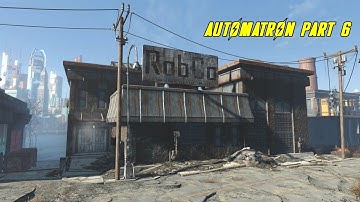 AUTOMATRON PART 6 | Fallout 4
