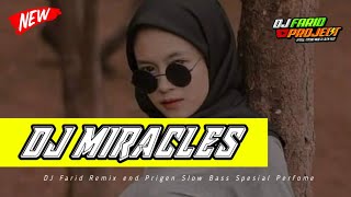 Download Lagu DJ MIRACLES ✓ ( By Farid Remix ) Slow Bass Hore Terbaru 2021
