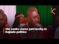 Governor Ole Lenku Slams Patriarchy In Kajiado Politics