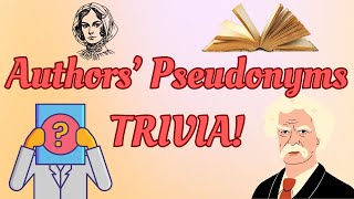Can You Guess Which Famous Authors Used These Pseudonyms? Learn Something New Today!