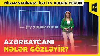 İlham Əliyevin yeni hədəfləri nələrdir? | İTV Xəbər Yekun | 11.02.2024