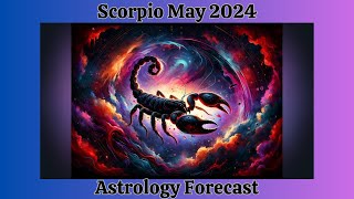 SCORPIO MAY 2024 UNPRECEDENTED LUCK & GOOD FORTUNE for MAY and BEYOND (Astrology Forecast)