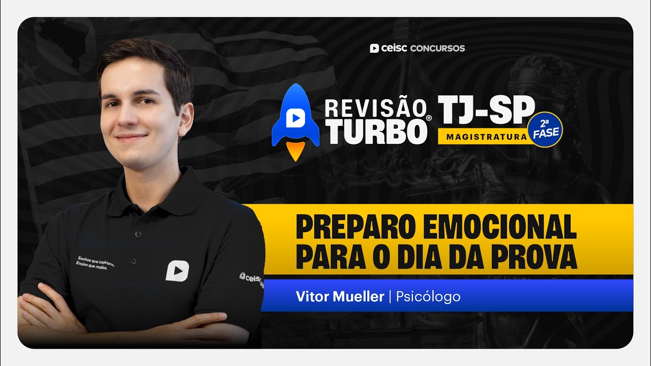 TJ-SP Magistratura | 2ª Fase | Preparo Emocional para o Dia da Prova | Revisão Turbo Ceisc Concursos