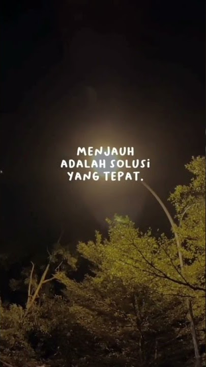 STORY WA MENJAUH ADALAH SOLUSI YANG TEPAT