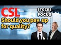 Stocks in Focus: CSL share price: Too high, or the price of quality?