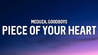 Meduza & Goodboys - Piece of Your Heart (Lyrics)