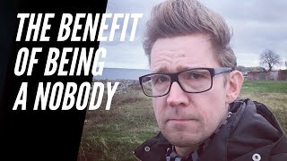 The Benefit of Being a Nobody