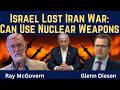 Ray McGovern: Israel Lost the Iran War - May Use Nuclear Weapons
