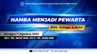 Kebaktian Umum GKA Gloria Galaxy - 07 Agustus 2022