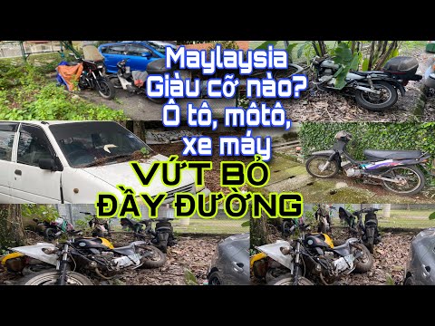 Malaysia Ô tô, xe máy cũ vứt bỏ | Used cars, motorbikes thrown away in Malaysia | Malaysia Life