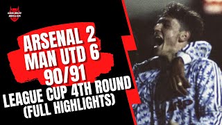 Arsenal 2 v Man Utd 6 1990/91 League Cup 4th Round