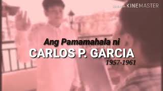 Ang Pamamahala ni Carlos P. Garcia || Music Video