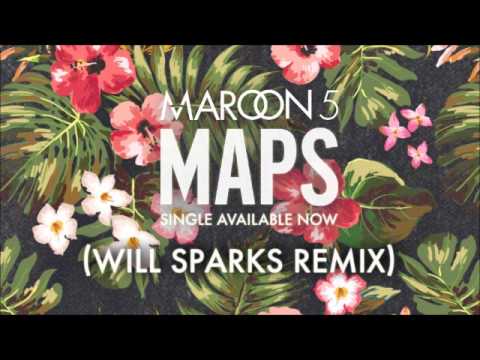 Maroon 5 - Maps(Will Sparks Remix)