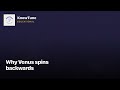 Why Venus spins backwards | #Shorts