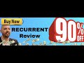 Recurrent review | FULL Recurrent DEMO | BONUS bundle of EVERY PRODUCT created