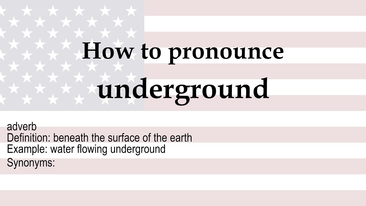 How To Pronounce underground Meaning YouTube