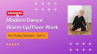 Modern Dance Warm Up Floor Work For Praise Dancers Part 2