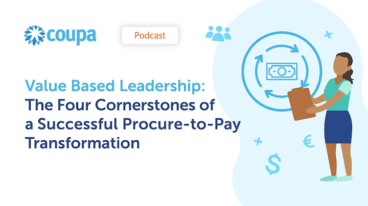 The Four Cornerstones of a Successful Procure to Pay Transformation with Coupa