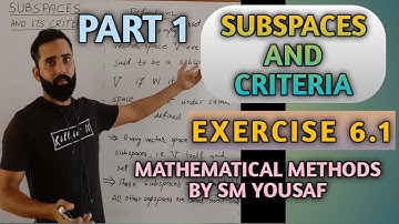 SUB-SPACES AND CRITERIA | Exercise 6.1 part 1| Mathematical Methods by SM Yousaf | EasyMath