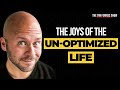 The joys of an unoptimized life  derek sivers  the tim ferriss show