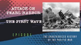 Attack on Pearl Harbor--The First Wave