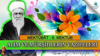 6. MEKTUB. - ALİM VE MÜRŞİDLERİN VAZİFELERİ -  Muhammed Esad Erbili Hazretleri (K.s.)