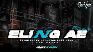 DJ ELING AE ‼️ • Style Party Bass Bleyer Nguk Nguk • Xmust Revolution