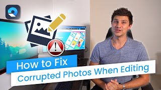 How to Repair Corrupted Photos When Editing?