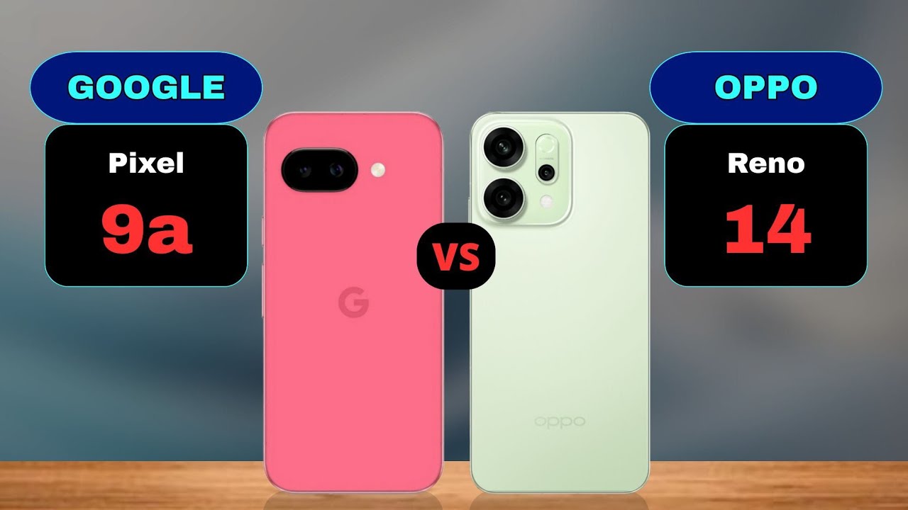 Google Pixel 9a vs Oppo Reno 14 Comparison - YouTube