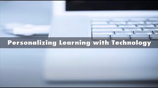Personalizing Learning With Technology News