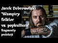 WAMPIRY folklor vs. popkultura PRELEKCJA