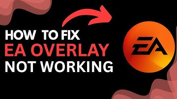 How to Fix EA Overlay Not Working in Game | Step-by-Step Guide (2025)