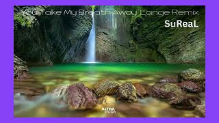SuReaL - You Take My Breath Away (Lange Remix)