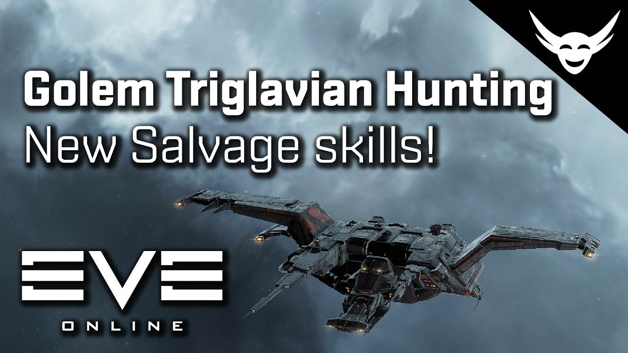 EVE Online Golem Triglavian Hunting with Tech 2 Salvage skills YouTube