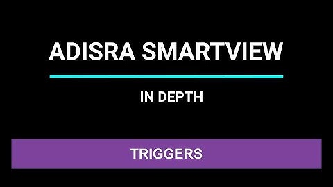 #12 Triggers | ADISRA® SmartView