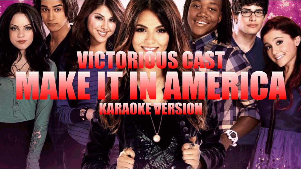 Make it in America - Victorious Cast ft. Victoria Justice (Instrumental Karaoke) [KARAOK&J]