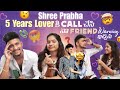 Shree prabha 5 years lover   call   friend warning   shreeprabhaofficial