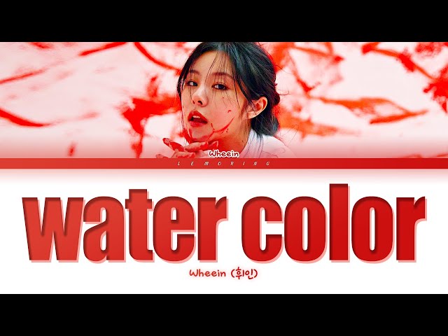 Wheein water color Lyrics (휘인 water color 가사) [Color Coded Lyrics/Han/Rom/Eng]