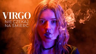VIRGO - Nie czekaj na śmierć (Official Video)
