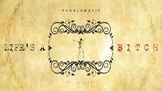 Problematic Ft OJeezy - Lifes A Bitch